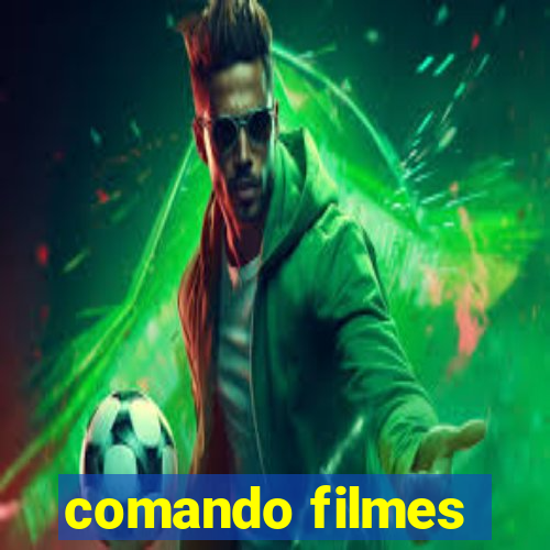 comando filmes